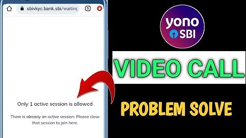 only 1 active session is allowed yono sbi |How To Solve SBI Video KYC Error | SBI Video KYC Solution