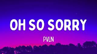 PVLN - Oh So Sorry (Lyrics) \