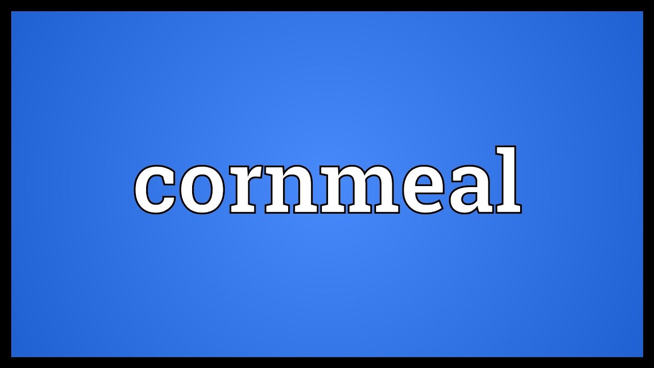 Cornmeal Meaning YouTube