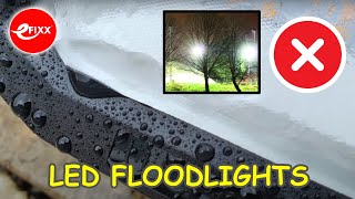 LED Floodlights - How to avoid installation problems - do's and don'ts