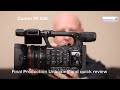 Canon xf 605 unboxing et examen rapide  modle de production