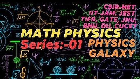 Math Physics:#Series:-01#NET,IIT-JAM,JEST,  TIFR, JNU,BHU, DU, GATE,CUCET,#35 Problems ||Solutions||