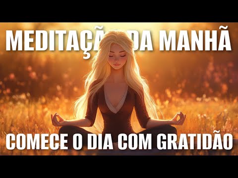 MEDITAÇÃO DA MANHÃ: