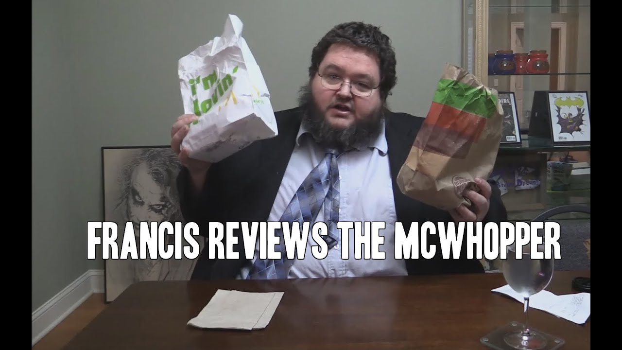 Francis Reviews the McWhopper!
