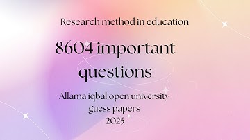 8604 important questions | Research method in education |guess papers 2025|The Aiou