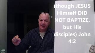 Why Jesus Did NOT Baptize ONE Soul - IN WATER