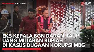Bikin Geger Eks Kepala Bgn Dadan Raup Uang Miliaran Rupiah Di Kasus Dugaan Korupsi Mbg  Idxcupdate