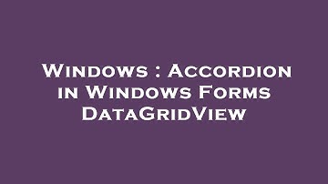 Windows : Accordion in Windows Forms DataGridView