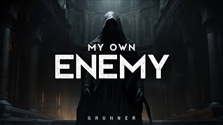 My Own Enemy - Grunner (LYRICS)