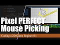 Pixel PERFECT Mouse Picking | Coding a 2D Game Engine in Java #31