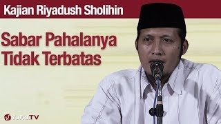 Kajian Riyadush Sholihin #95: Sabar Pahalanya Tidak Terbatas - Ustadz Zaid Susanto, Lc
