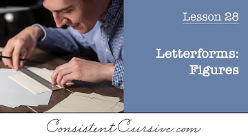 Consistent Cursive - Lesson 28 - Letterforms: Figures
