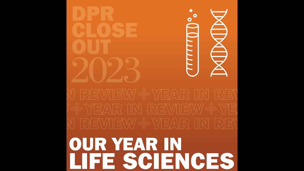 2023 DPR Closeout: Our Year in Review | Life Sciences