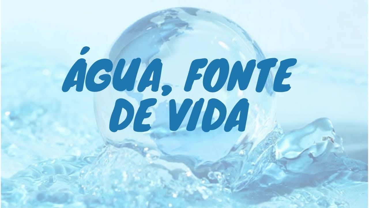 Água, fonte de vida - YouTube