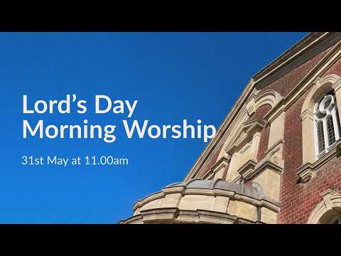 Morning Worship | 11.00am on 31st May 2026 | Rev Daniel Tribe