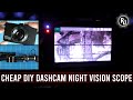 Cheap DIY Dashcam Night Vision