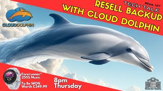 Resell Backup with Cloud Dolphin - Tech Talk - Eps 137 - Tech Business Show!
