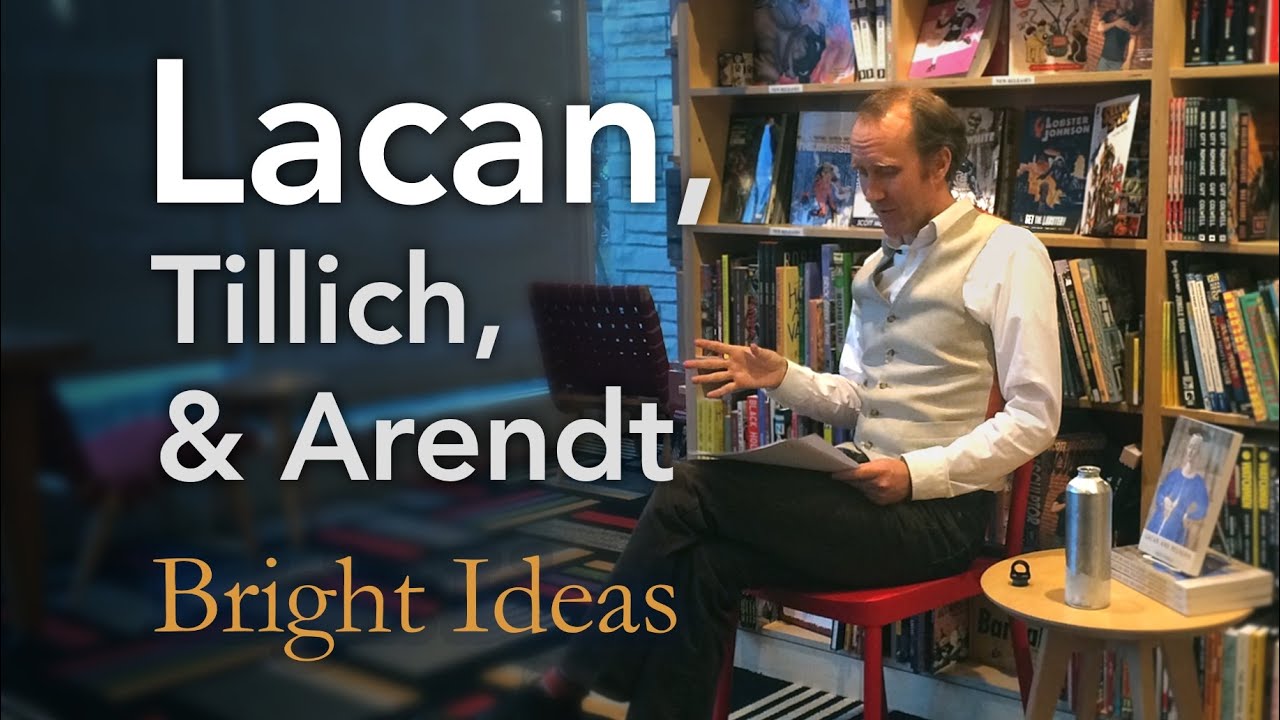 Lecture: Living in the Age of Anxiety; Jacques Lacan in Dialogue with Paul Tillich and Hannah Arendt