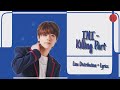 INI - Killing Part Line Distribution + Lyrics (JPN/ROM/ENG) || Colour Coded