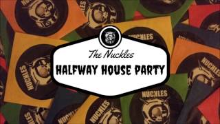 Halfway House Party - The Nuckles