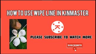 How to Use wipe line In #kinmaster 💯 Full tutorial Video in....... please watch the till End screenshot 3