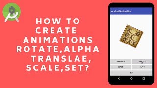 Android Animations Using Android Studio : Translate, Rotate, Scale, Alpha, Set Animation