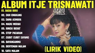 BADAI BIRU - ITJE TRISNAWATI FULL ALBUM TERBAIK (LIRIK VIDEO) DUH ENGKANG - DANGDUT LAWAS 2025