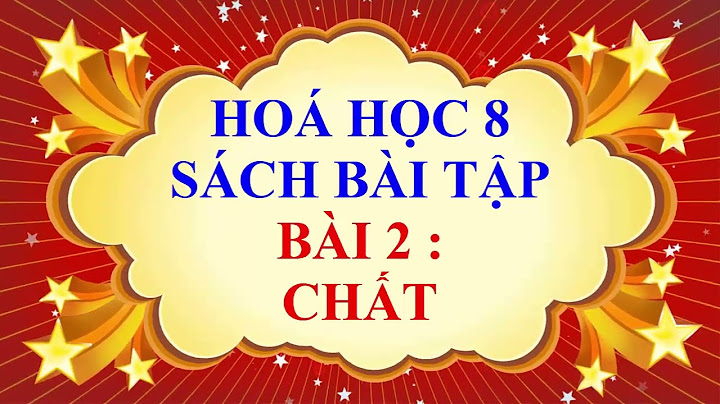 Làm bài tập sách giáo khoa hóa học lớp 8 năm 2024