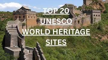 Top 20 UNSECO World Heritage Sites #unescoworldheritage