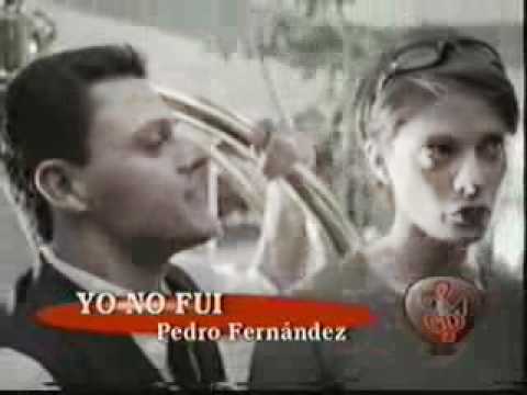 Yo no fui - Pedro fernandez.flv - YouTube