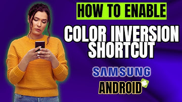 How to Enable Color Inversion Shortcut on Android or Samsung Galaxy