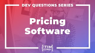 How Do I Price My Software? What Is The Right Price For Software?