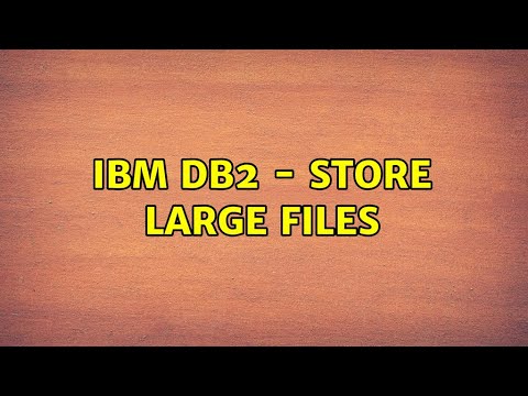 IBM DB2 - store large files