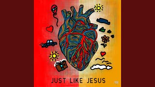 Just Like Jesus