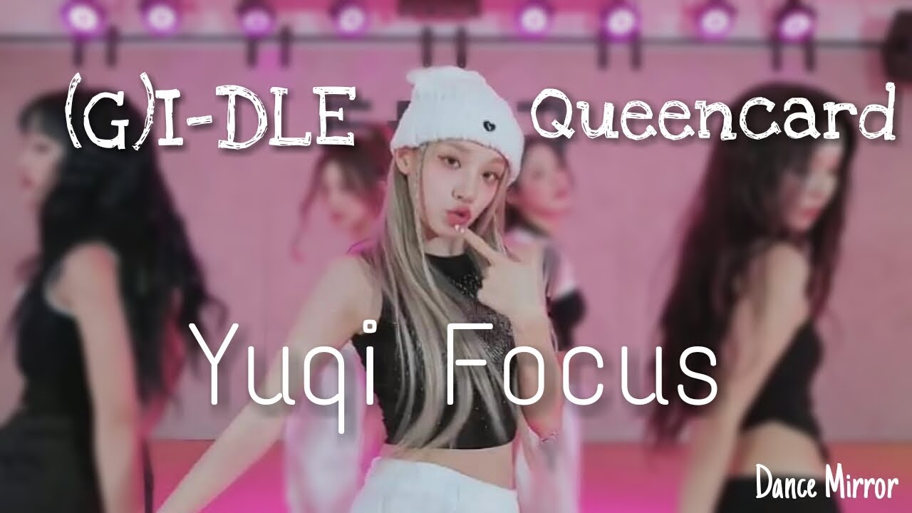 G)I-DLE Yuqi & Shuhua - Queencard (Dance Challenge) (230515) : r/kpop