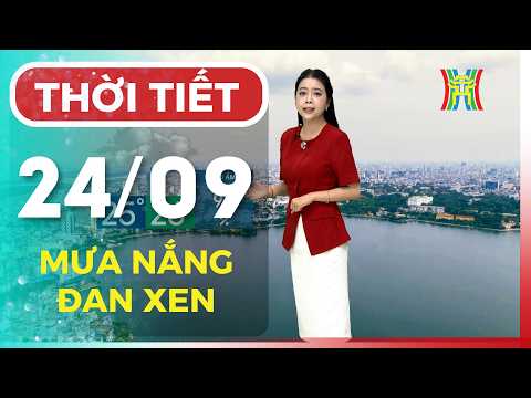 Dự báo thời tiết đêm nay, ngày mai 24/09 | Hà Nội mưa nắng đan xen, Trung Bộ có mưa lớn