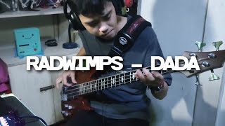 RADWIMPS - DADA (Short Bass Cover)