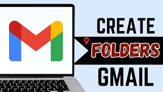 How to Create Folders in Gmail & Direct Emails to A Particular Folder