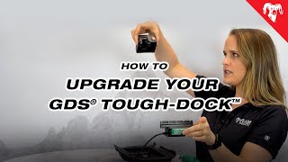 How to Upgrade Your GDS® ToughDock™