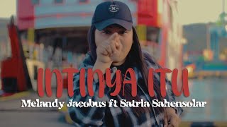 INTINYA ITU - MELANDY JACOBUS ft SATRIA SAHENSOLAR