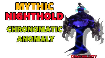 MYTHIC NIGHTHOLD: CHRONOMATIC ANOMALY - Resto Druid PoV