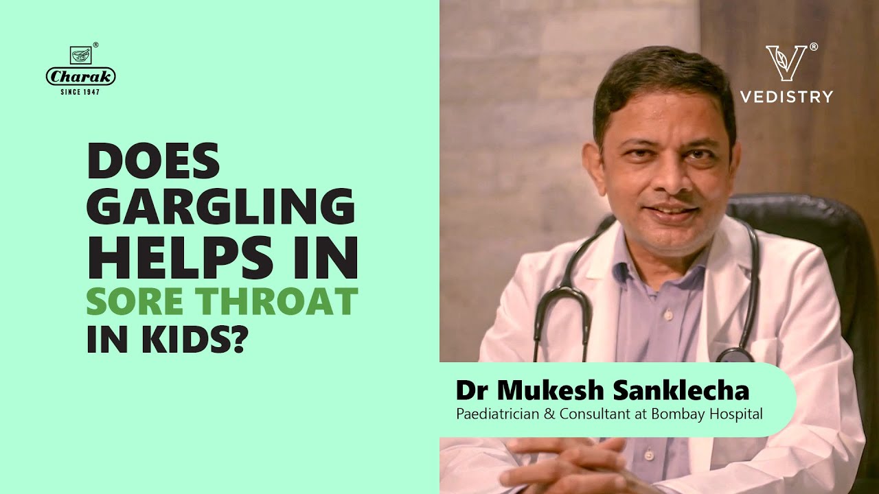 Does gargling helps in sore throat in kids? Ask the Doctor Dr. Mukesh