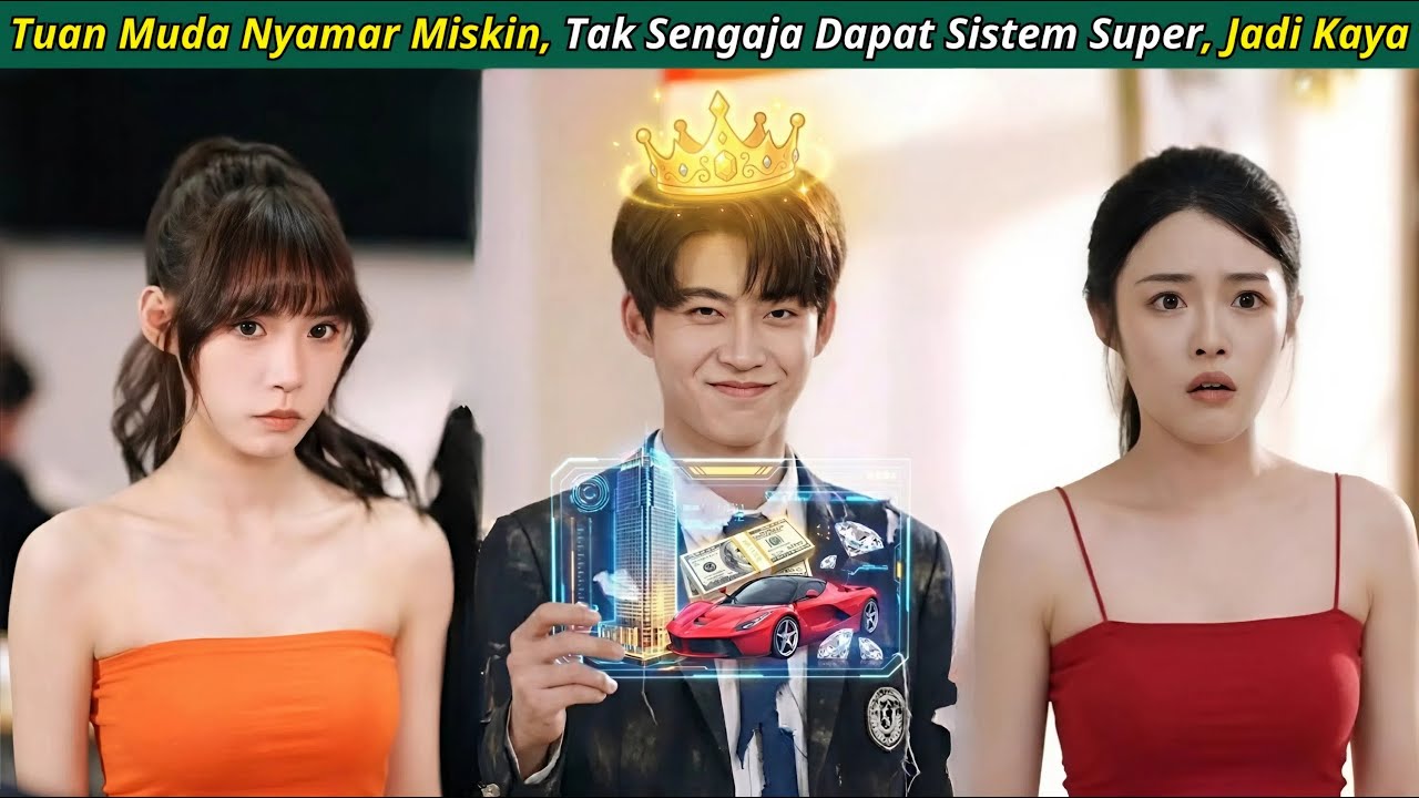 Tuan Muda Nyamar Miskin, Tak Sengaja Dapat Sistem Super, Juara 1 Sekolah Jadi Miliarder