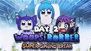 Woops - SUPER SPRING BREAK CONTINUES!! ft. BobberWCC (Day 2 Highlights)