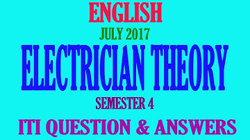 ELECTRICIAN THEORY SEMESTER IV JULY2017 ITI QUESTION ANSWERS ENGLISH