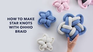 How to make Star knots with Ohhio Braid.