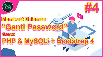 Cara Membuat Halaman GANTI PASSWORD dengan PHP & MySQLi + Bootstrap 4  | Login Multi User Bag.[1/2]