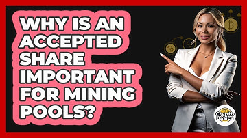 Why Is An Accepted Share Important For Mining Pools? - CryptoBasics360.com