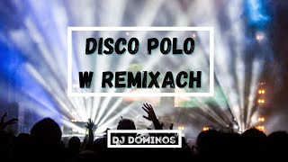 Disco Polo w Remixach Dj Dominos | vixa | mix | bootleg