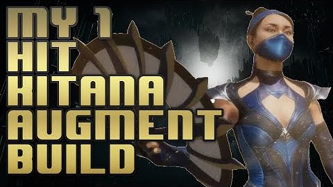 My 1 hit Kitana augment build, over 3100 damage in 1 hit, MK11 augment builds